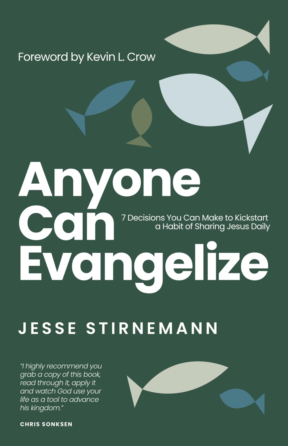 Anyone Can Evangelize: 7 Decisions You Can Make to Kickstart a Habit of Sharing Jesus Daily