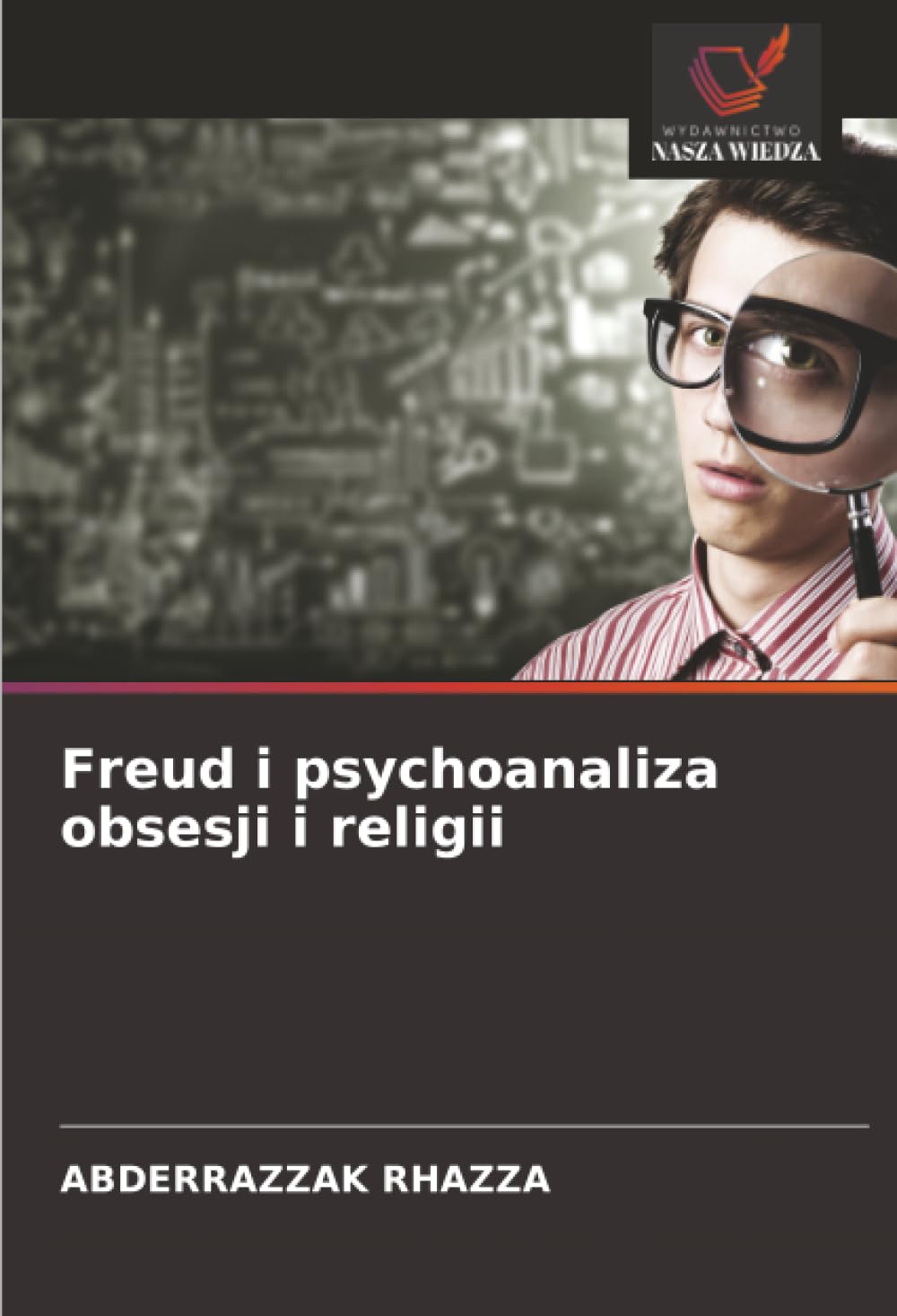 Freud i psychoanaliza obsesji i religii
