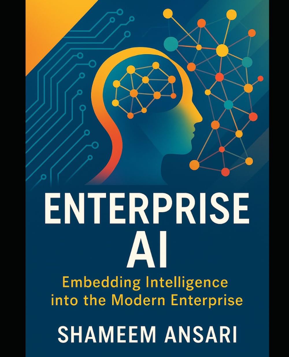 Enterprise AI: Embedding Intelligence into the Modern Enterprise