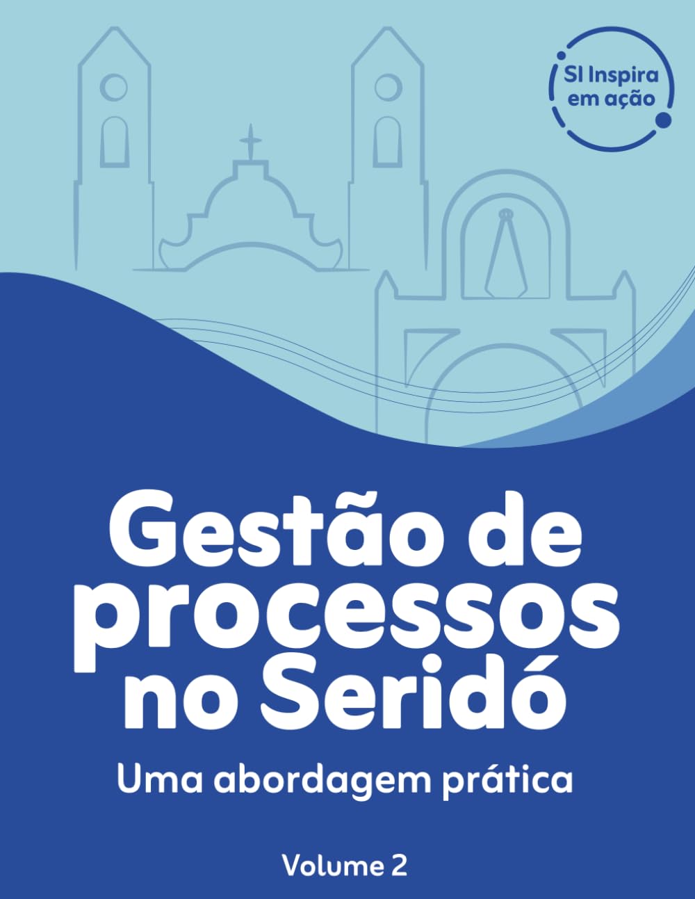 Gestão de Processos no Seridó: uma abordagem prática (SI Inspira em ação)