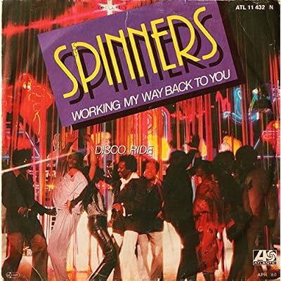 Spinners: Working My Way Back To You