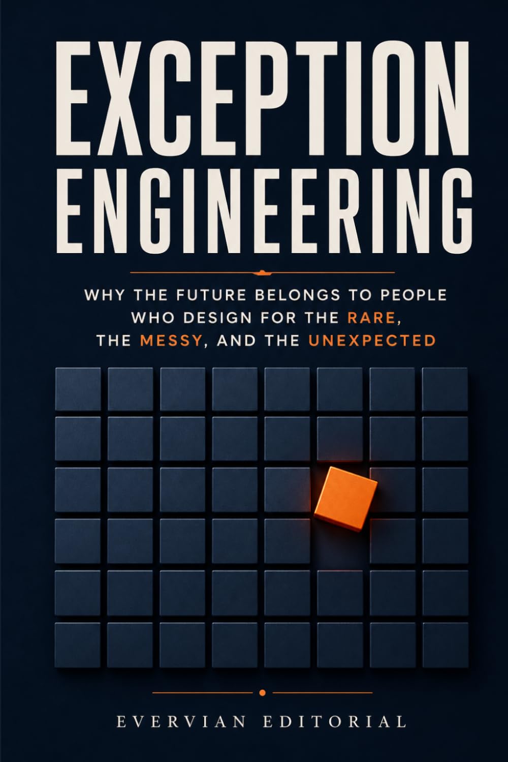 Exception Engineering: Why the Future Belongs to People Who Design for the Rare, the Messy, and the Unexpected: 2 (Real Skills)