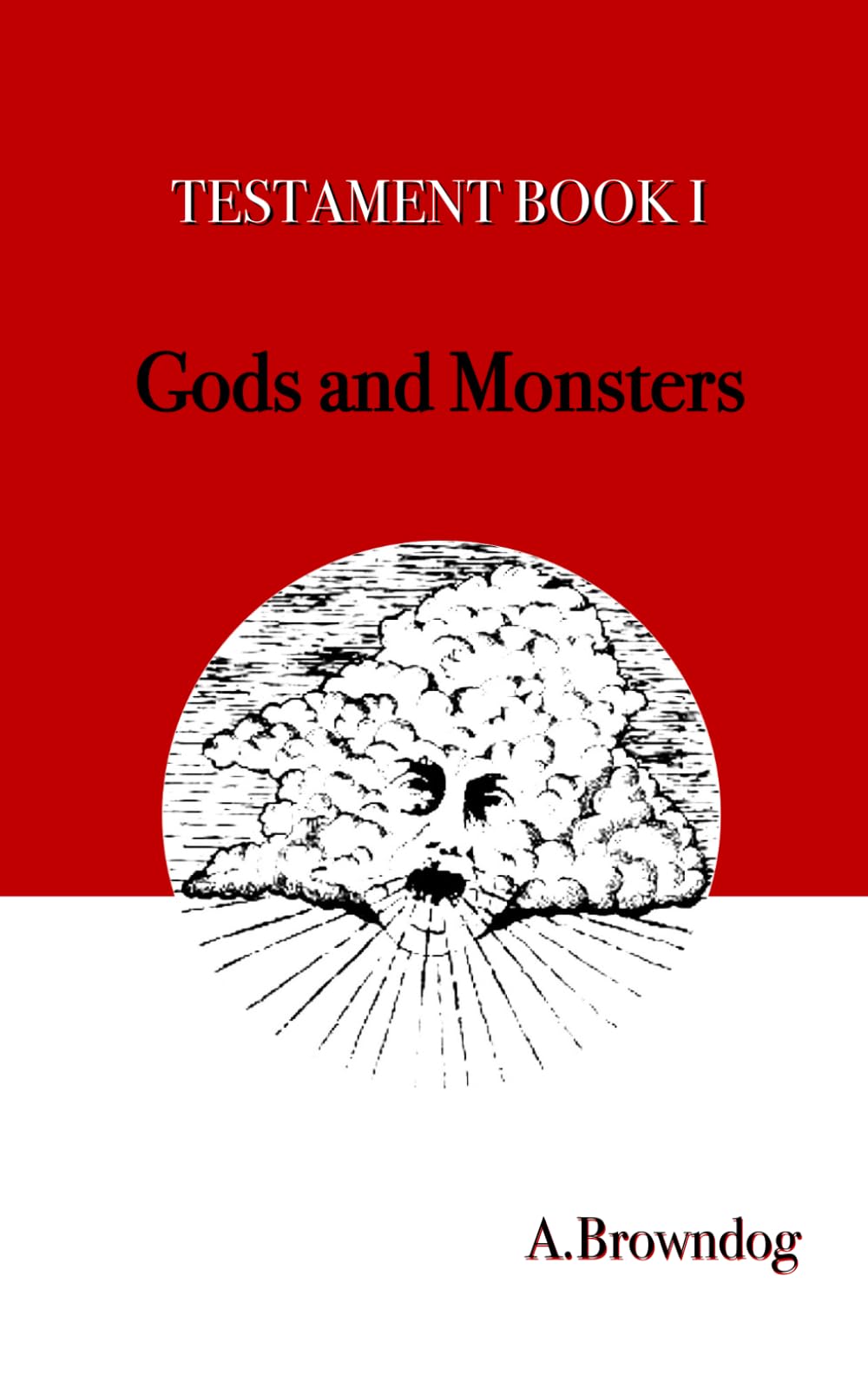 Gods and Monsters: Testament Book 1