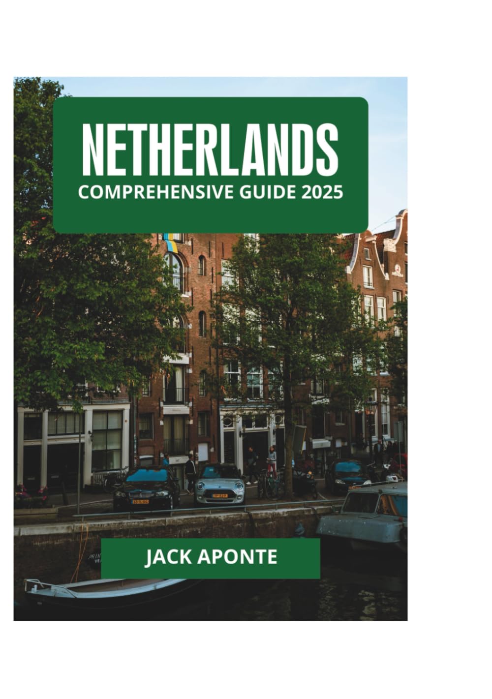 NETHERLANDS COMPREHENSIVE GUIDE 2025