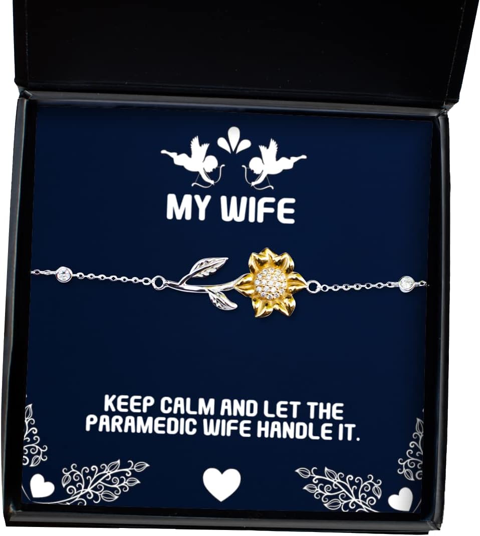 Sarcasm Wife Sunflower Bracelet, Keep Calm and Let The Paramedic Wife Handle It, Fun for Wife, Holiday