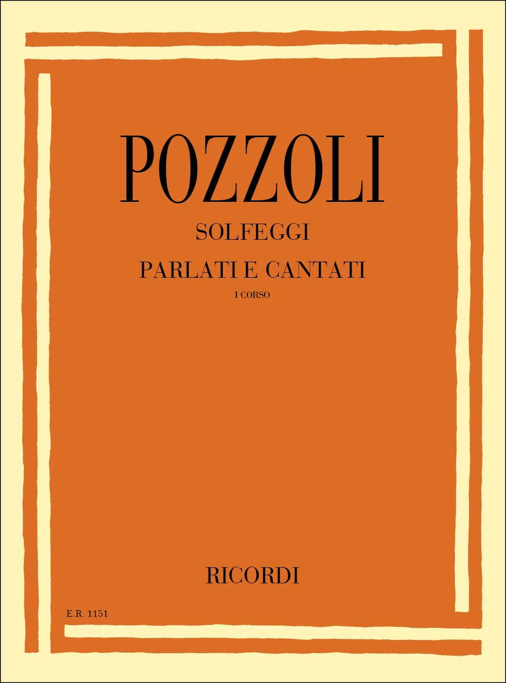 Ettore Pozzoli Solfeggi Parlati e Cantati Corso 1 | Metodo di Solfeggio per Principianti | Esercizi Ritmici e Cantati | Libro Educativo di Lettura Musicale per Studenti, Scuole e Conservatorio