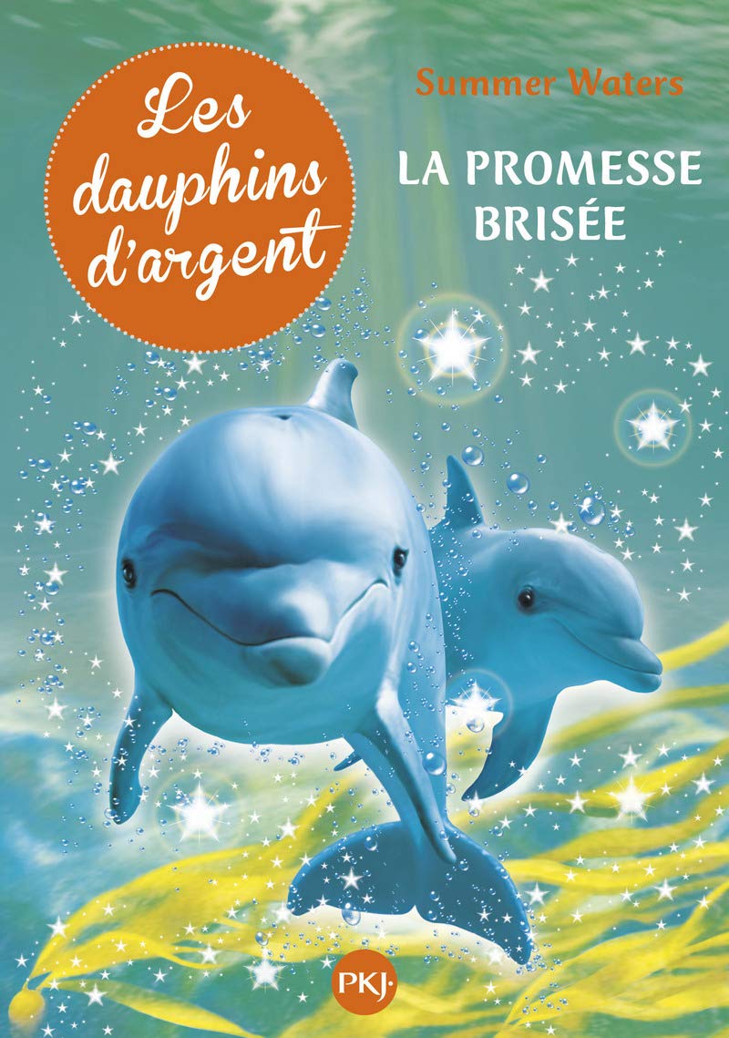 Les dauphins d'argent - tome 5 La promesse brisée (5)