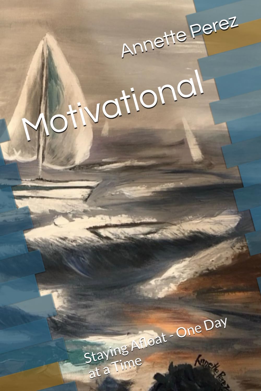 Motivational: Staying Afloat - One Day at a Time