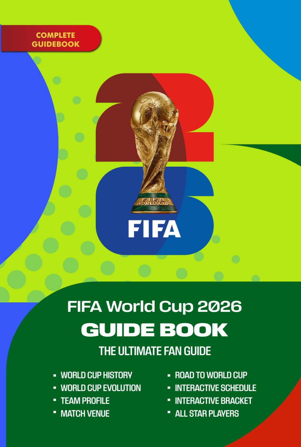 FIFA World Cup 2026 Guidebook: The Ultimate Fan Guide