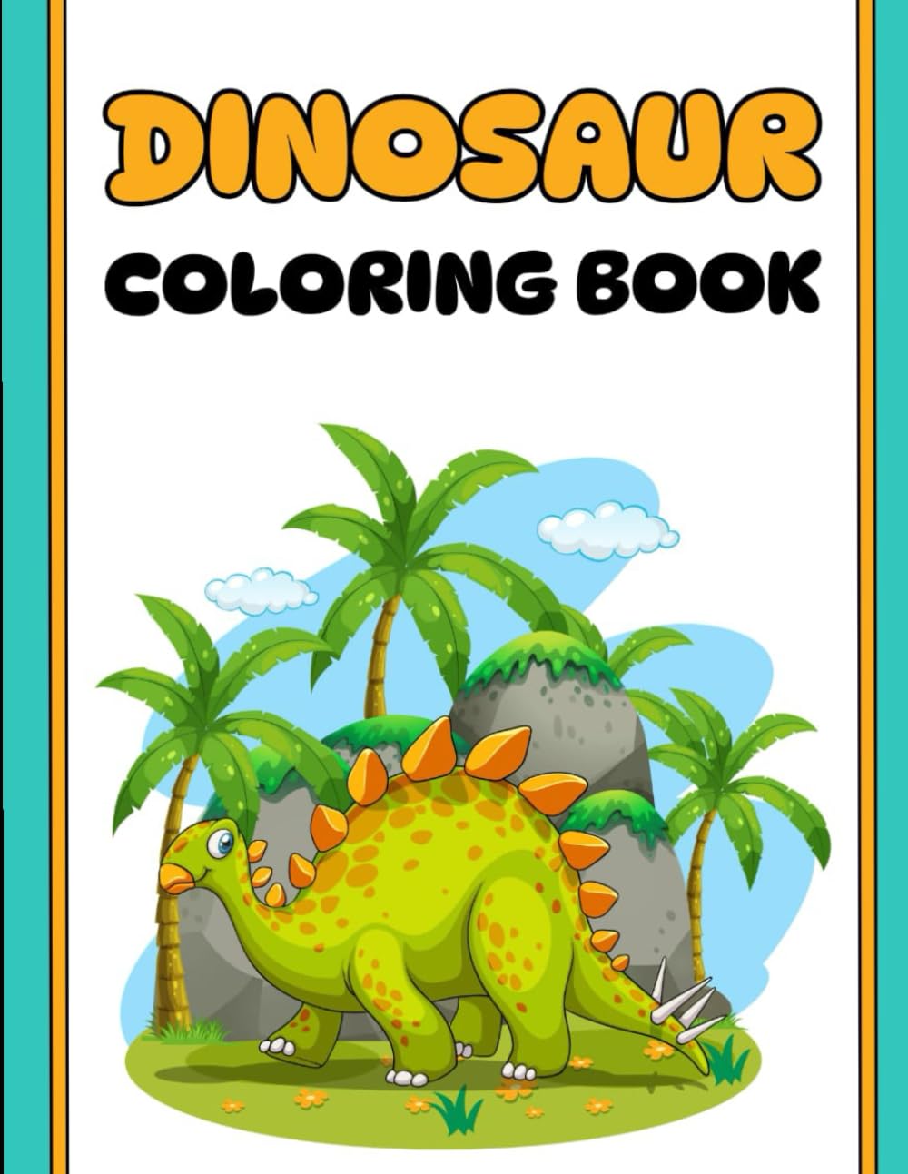 Cute Dinosaur Coloring Book for Kids: Fun & Easy Coloring Pages for Kids Ages 3–6 (Cute Animals Coloring Book Series for Kids)