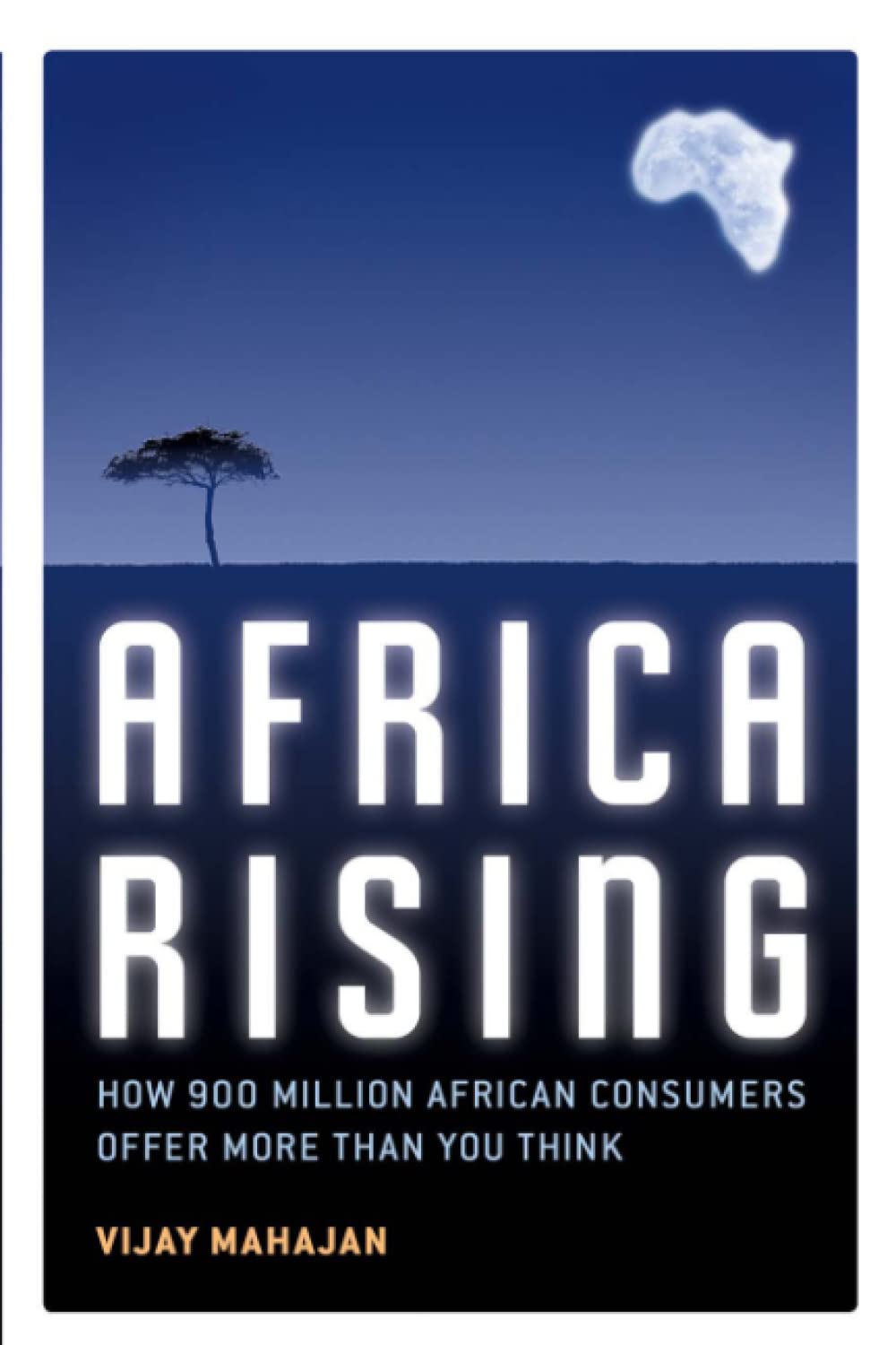 Africa Rising: How 900 Million African Consumers Offer More Than You Think