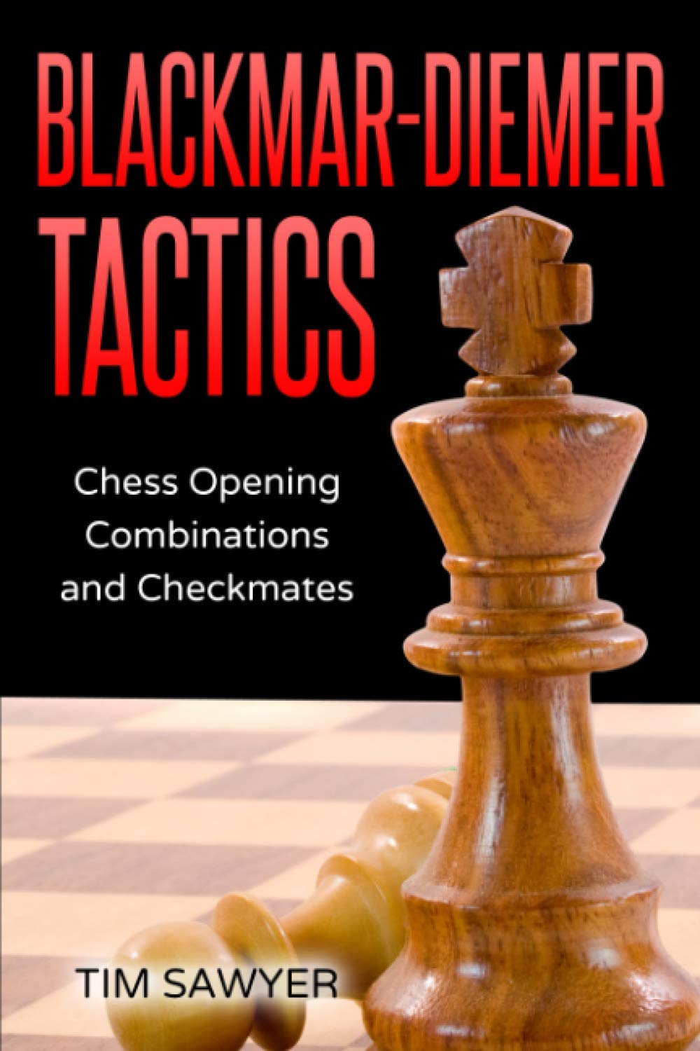 Blackmar-Diemer Tactics: Chess Opening Combinations and Checkmates: 7 (Sawyer Chess Tactics)