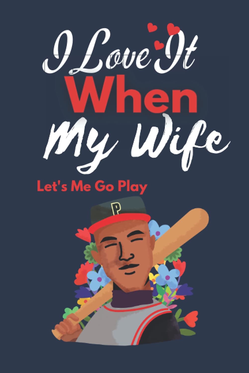 I Love It: Baseball Gift for coach - 6x9 in - 120 Wide College Ruled Lined Paper