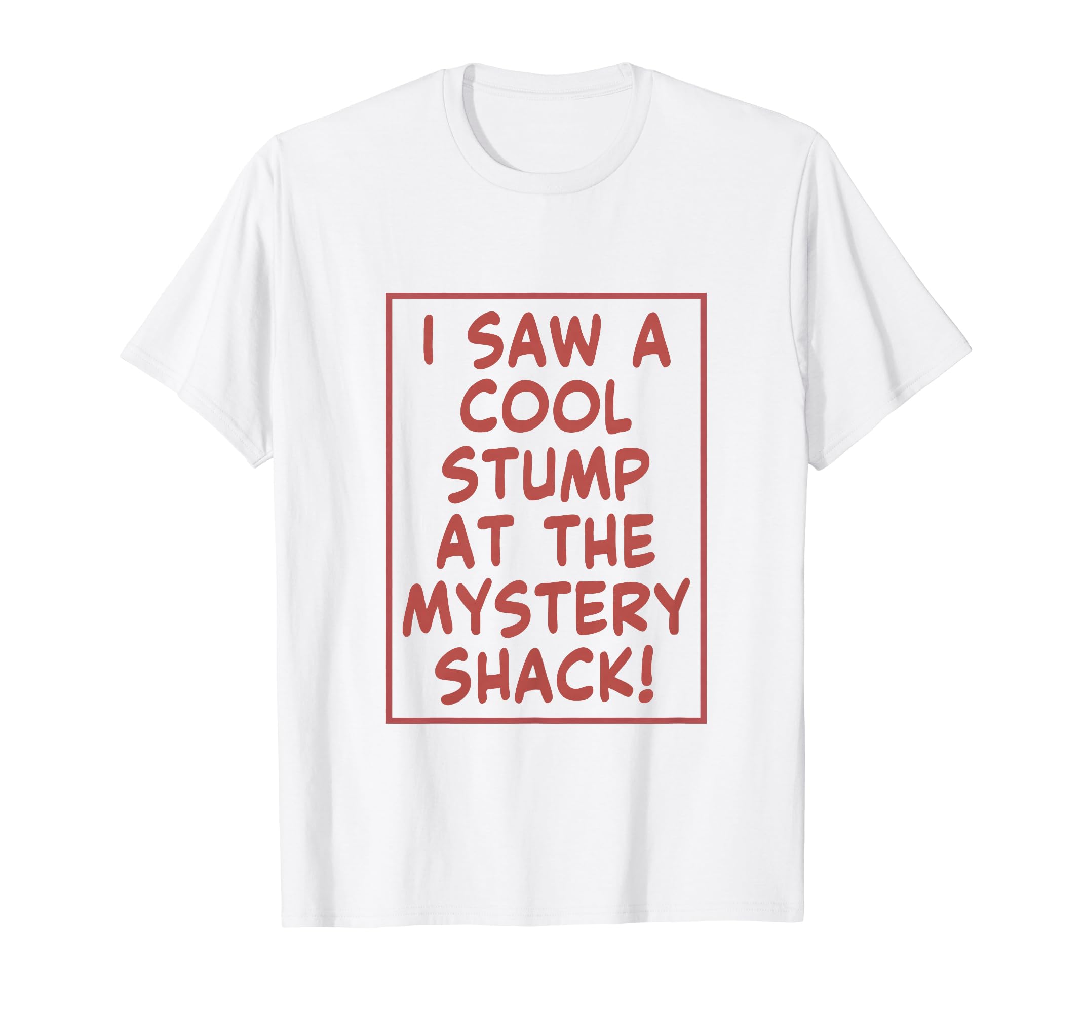 I Saw A Cool Stump At The Mystery Shack! AdventureI Saw A Cool Stump At The Mystery Shack! Funny Adventure T-Shirt