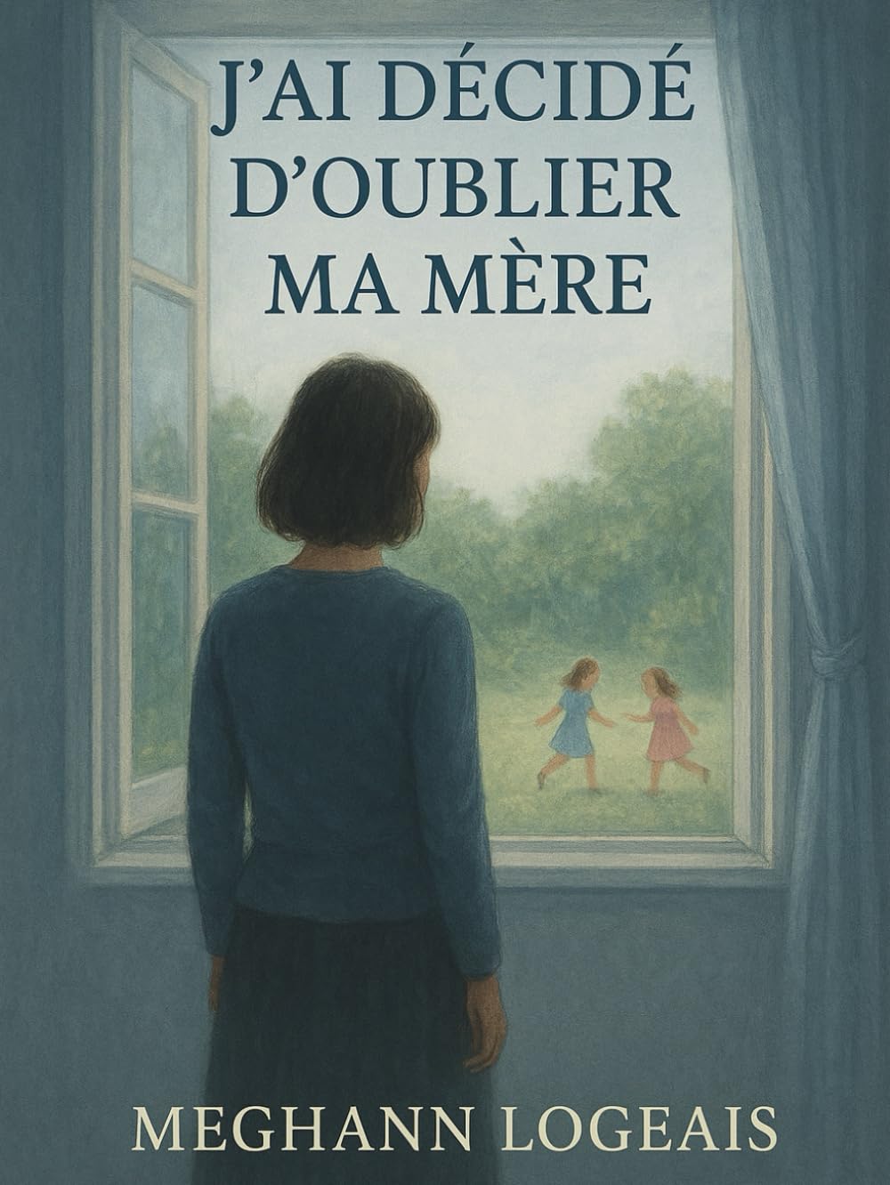 J'ai décidé d'oublier ma mère