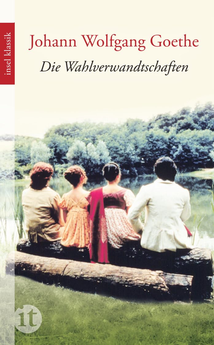 Die Wahlverwandtschaften: Ein Roman