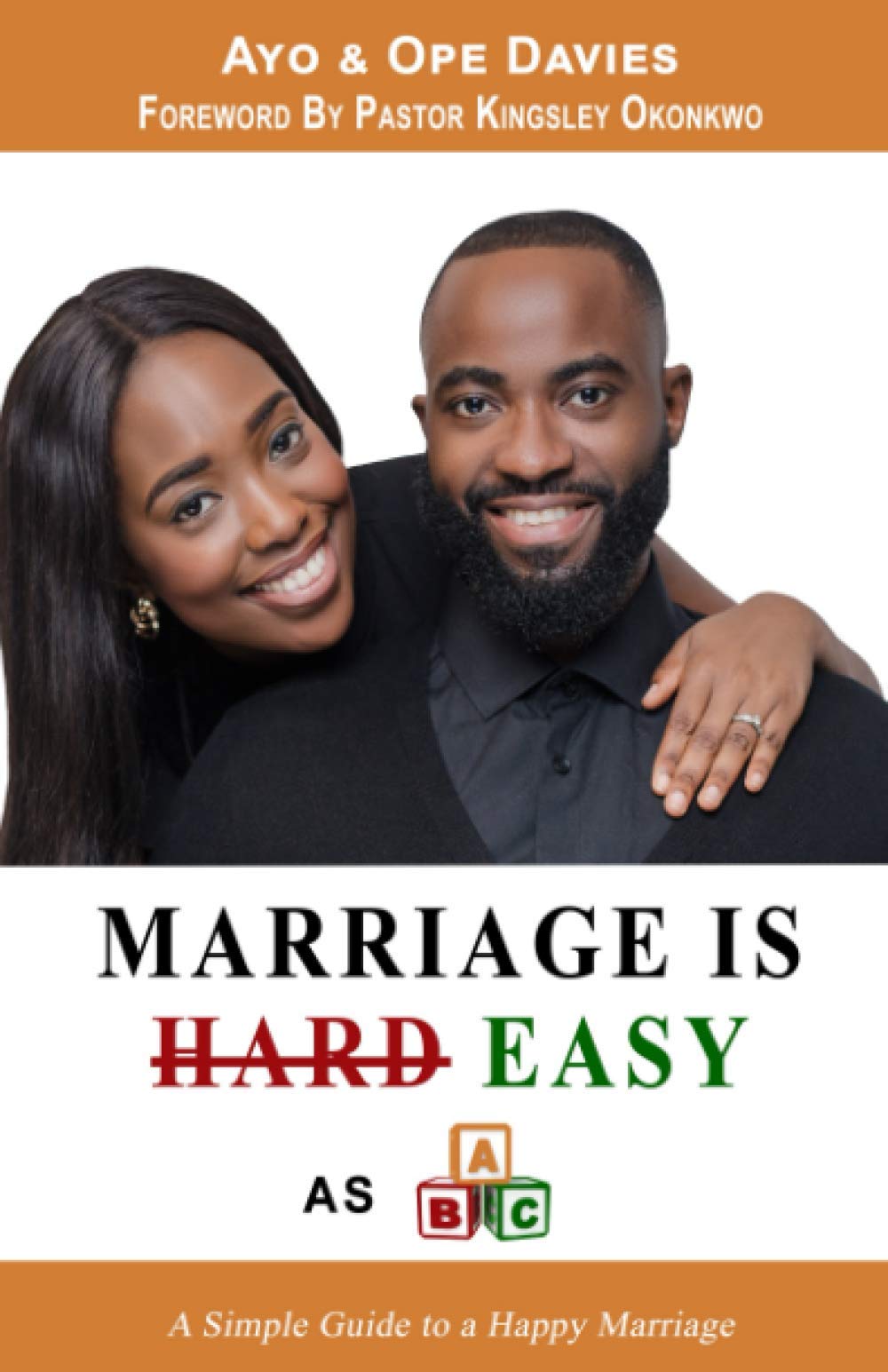 Marriage is Easy as ABC: A Simple Guide to a Happy Marriage
