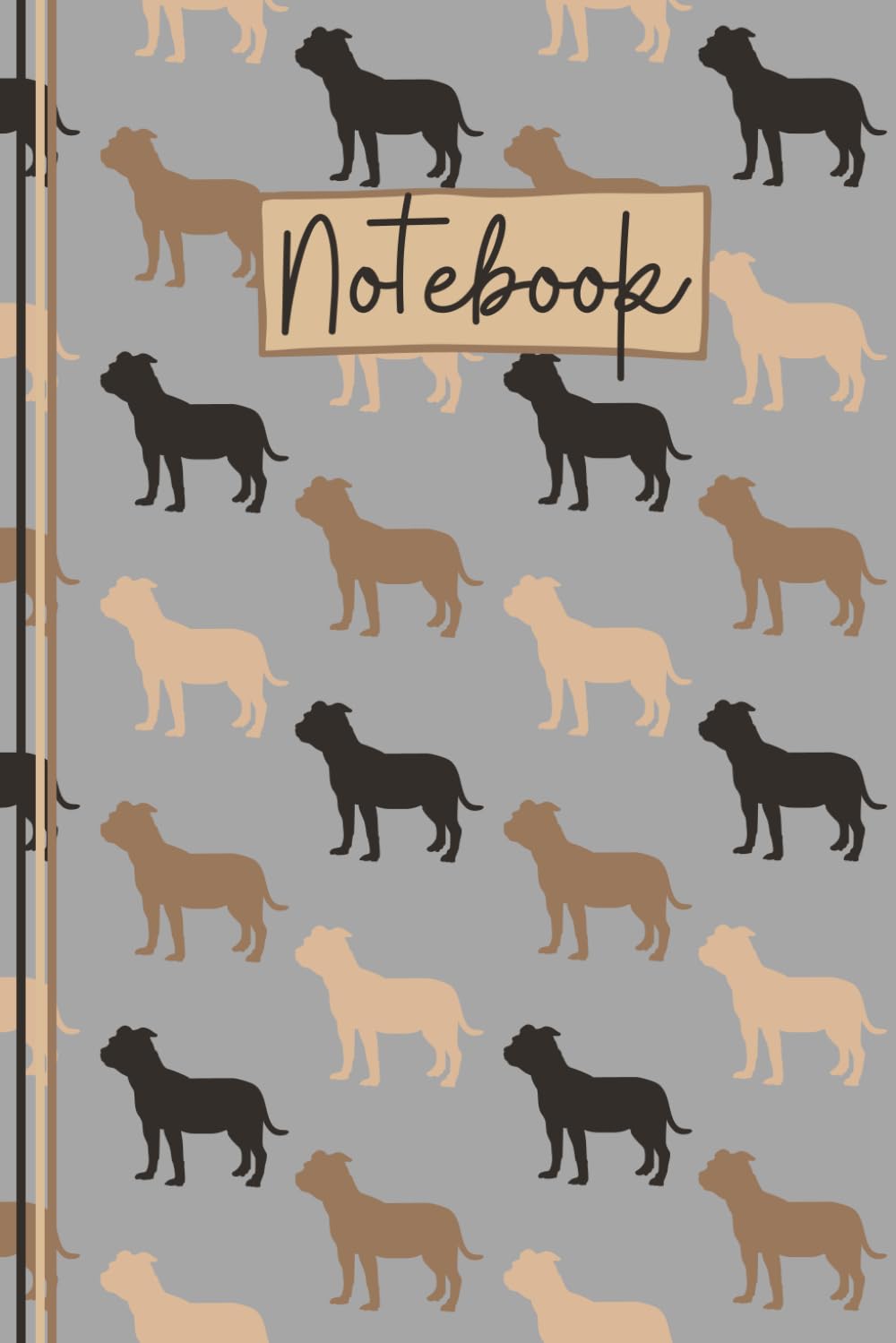 Staffordshire Bull Terrier Notebook: Cute Staffie Lined Journal, The Perfect Novelty Staffordshire Bull Terrier Gift for a Dog Lover or Staffie Owner - Grey