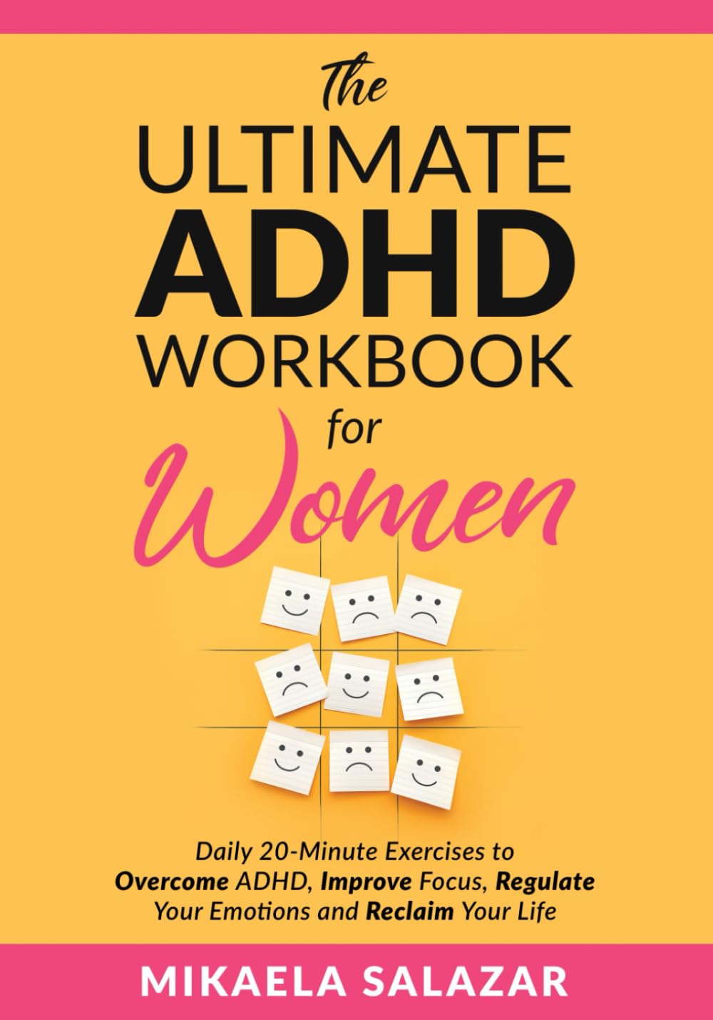 The Ultimate ADHD Workbook for Women: Daily 20-Minute Exercises to Overcome ADHD, Improve Focus, Regulate Your Emotions and Reclaim Your Life