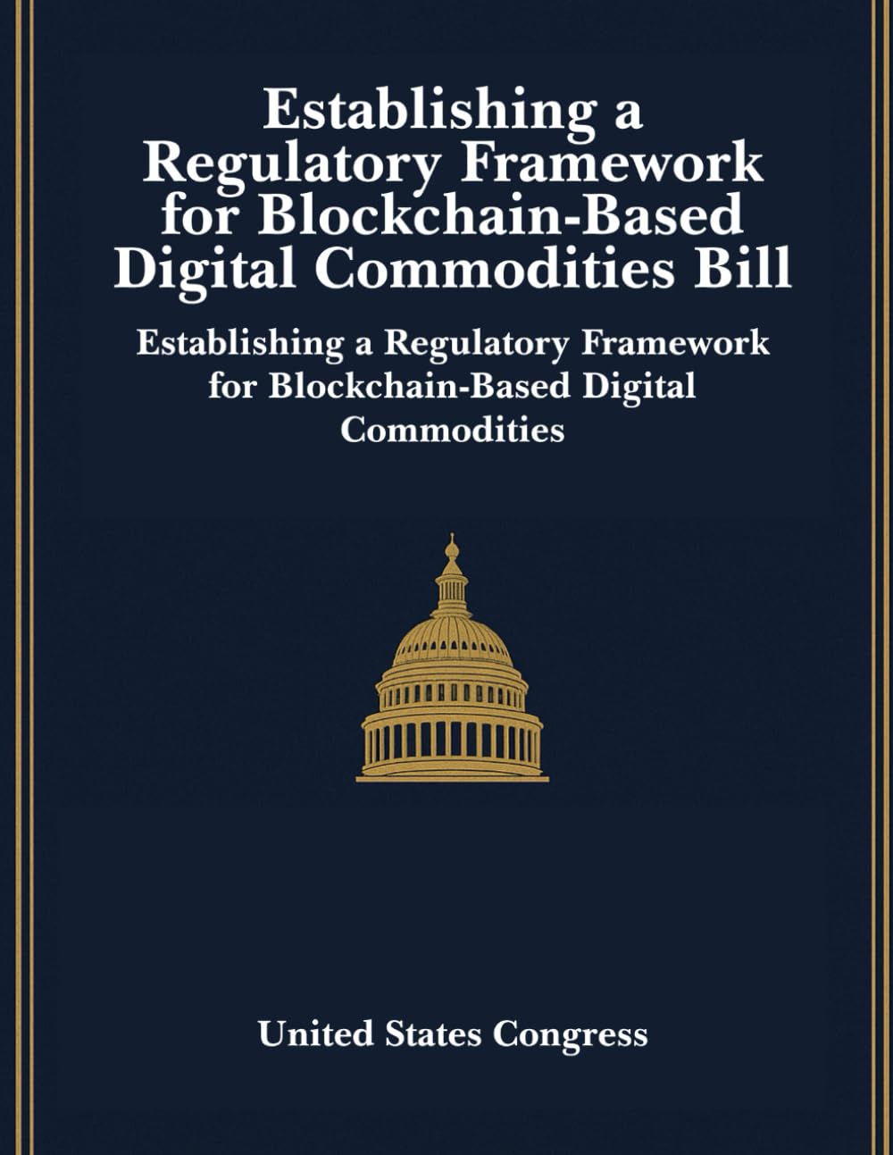 Digital Asset Market Clarity Act of 2025 Bill: Establishing a Regulatory Framework for Blockchain-Based Digital Commodities