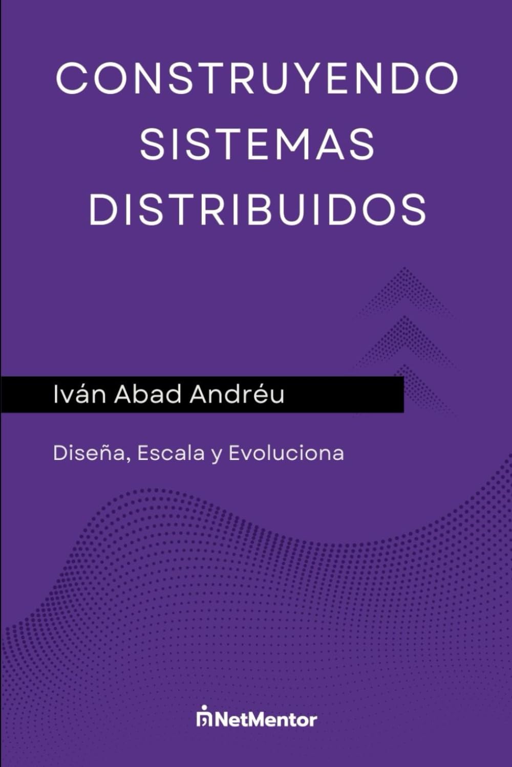 Construyendo sistemas distribuidos: Diseña, Escala y Evoluciona