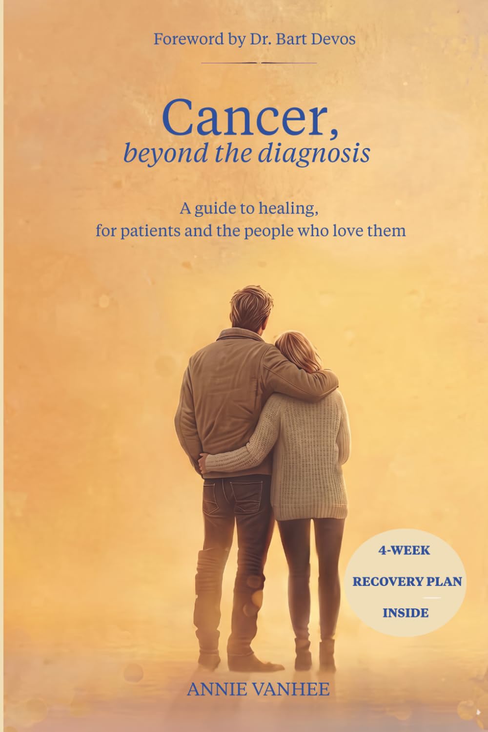 Cancer, Beyond the Diagnosis: A Guide to Healing, for Patients and the People Who Love Them