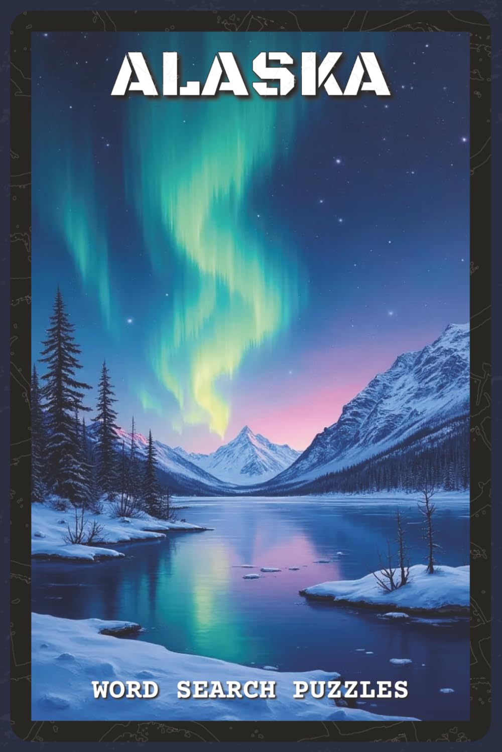 Alaska Word Search Puzzles: Word Search Puzzles with Easy to Read about Alaska’s Wildlife, Nature, Cities, and Culture | 6x9 inches, 120+ pages | 60 ... and Puzzle Fans (The Global Explorer Series)
