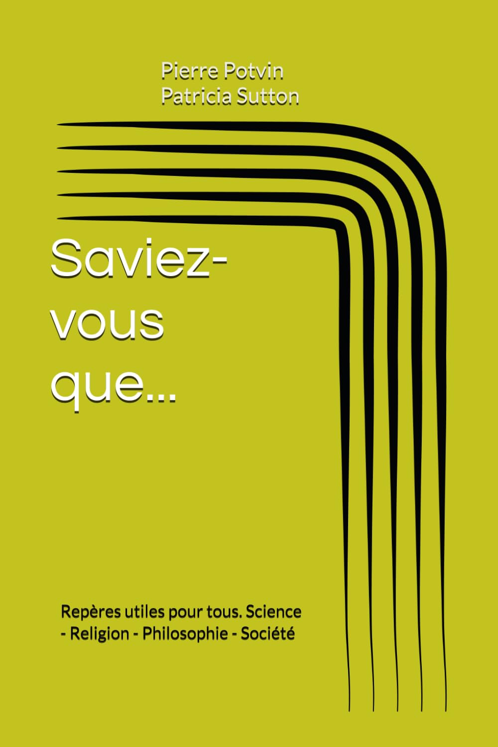 Saviez-vous que...: Repères utiles pour tous. Science - Religion - Philosophie - Société