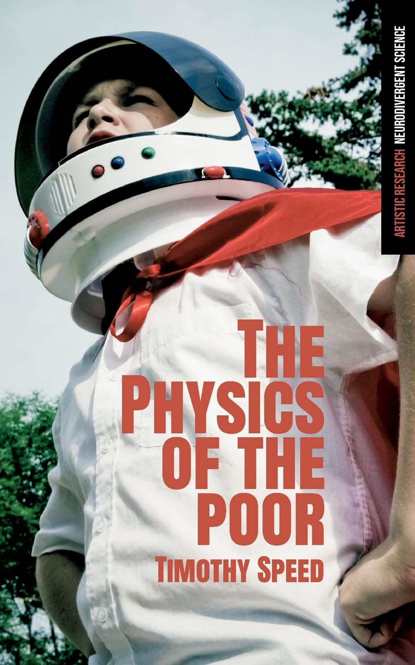 The Physics of the Poor: A Neurodivergent Meta-Theory of Consciousness