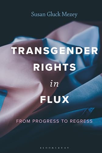 Transgender Rights in Flux: From Progress to Regress