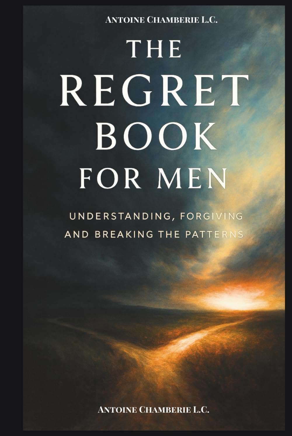 The Regret Book for Men: Understanding, Forgiving and Breaking the Patterns