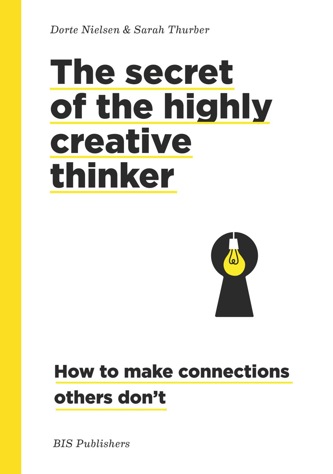 Secret of the Highly Creative Thinker: How to Make  by Dorte Nielsen PAPERBACK