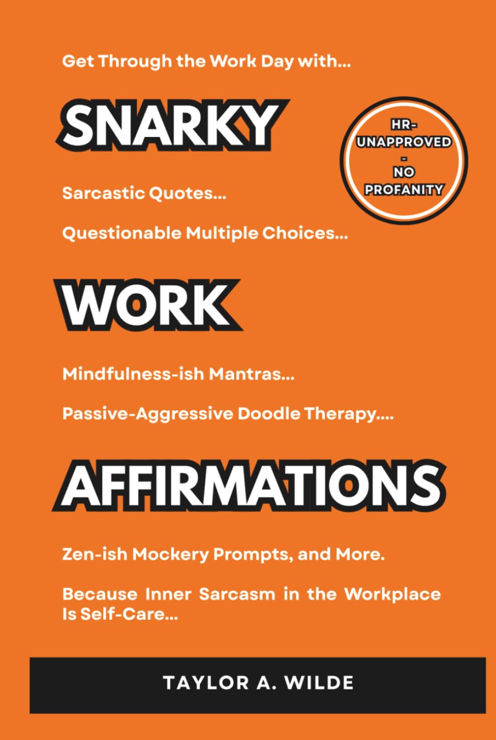 Snarky Work Affirmations: Sarcastic Quotes Because Inner Sarcasm in the Workplace is Self-Care (Funny Gag Gift for Coworkers, Boss, Office, Secret Santa, Christmas, Birthday Idea)
