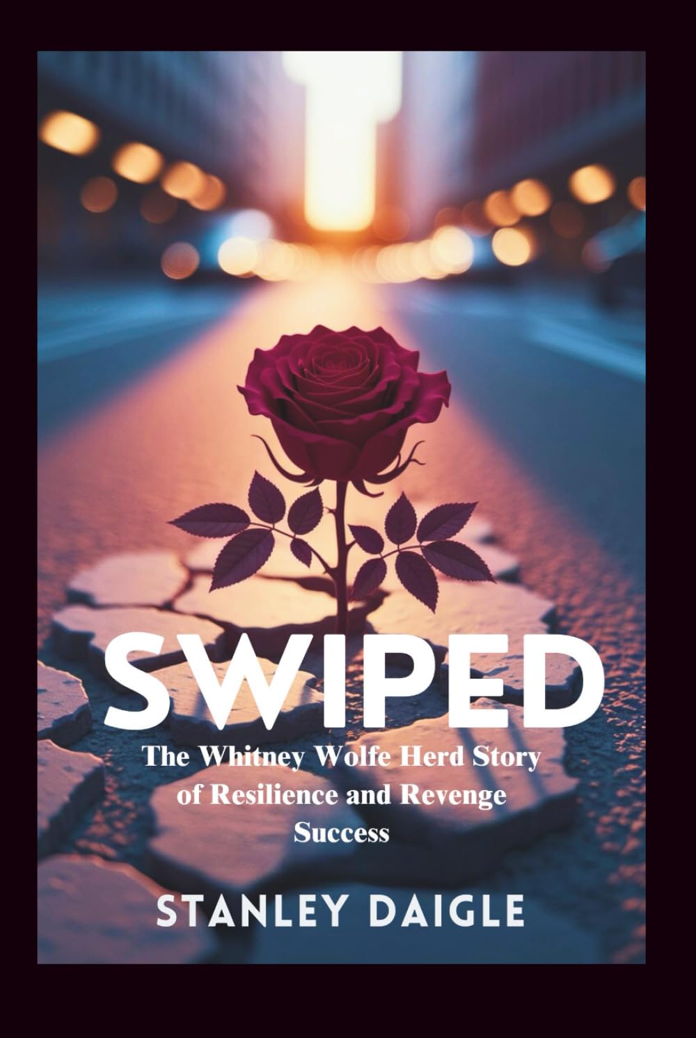 Swiped: The Whitney Wolfe Herd Story of Resilience and Revenge Success