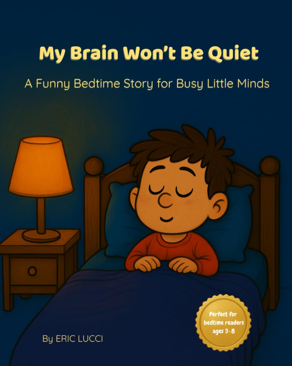 My Brain Won’t Be Quiet: A Funny Bedtime Story for Busy Little Minds