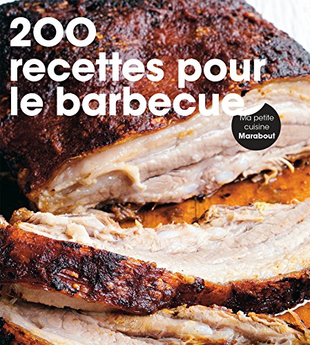 Télécharger 200 recettes pour le barbecue livre En ligne