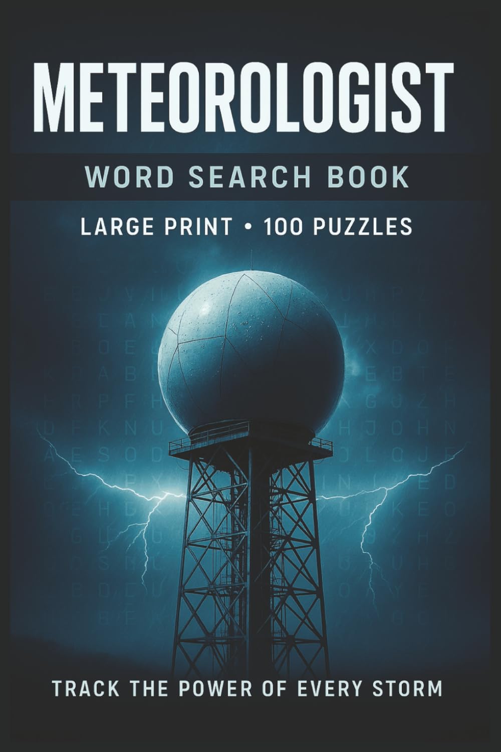 Meteorologist Word Search Book: Large Print Puzzle Collection with 100 Puzzles and 2000 Unique Words on Weather Forecasting, Atmospheric Science, and Severe Storms
