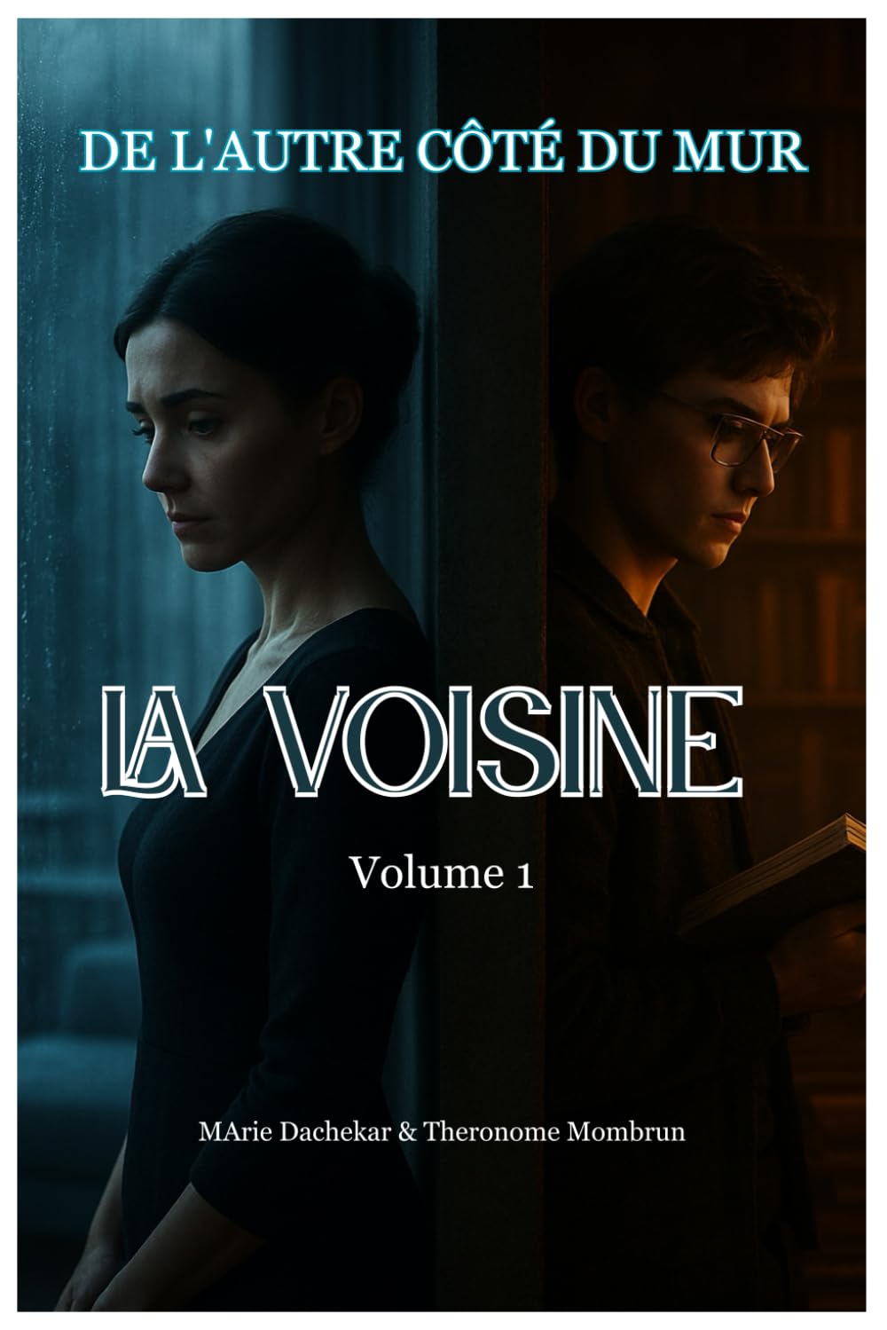 DE L'AUTRE CÔTÉ DU MUR: La Voisine - Volume 1