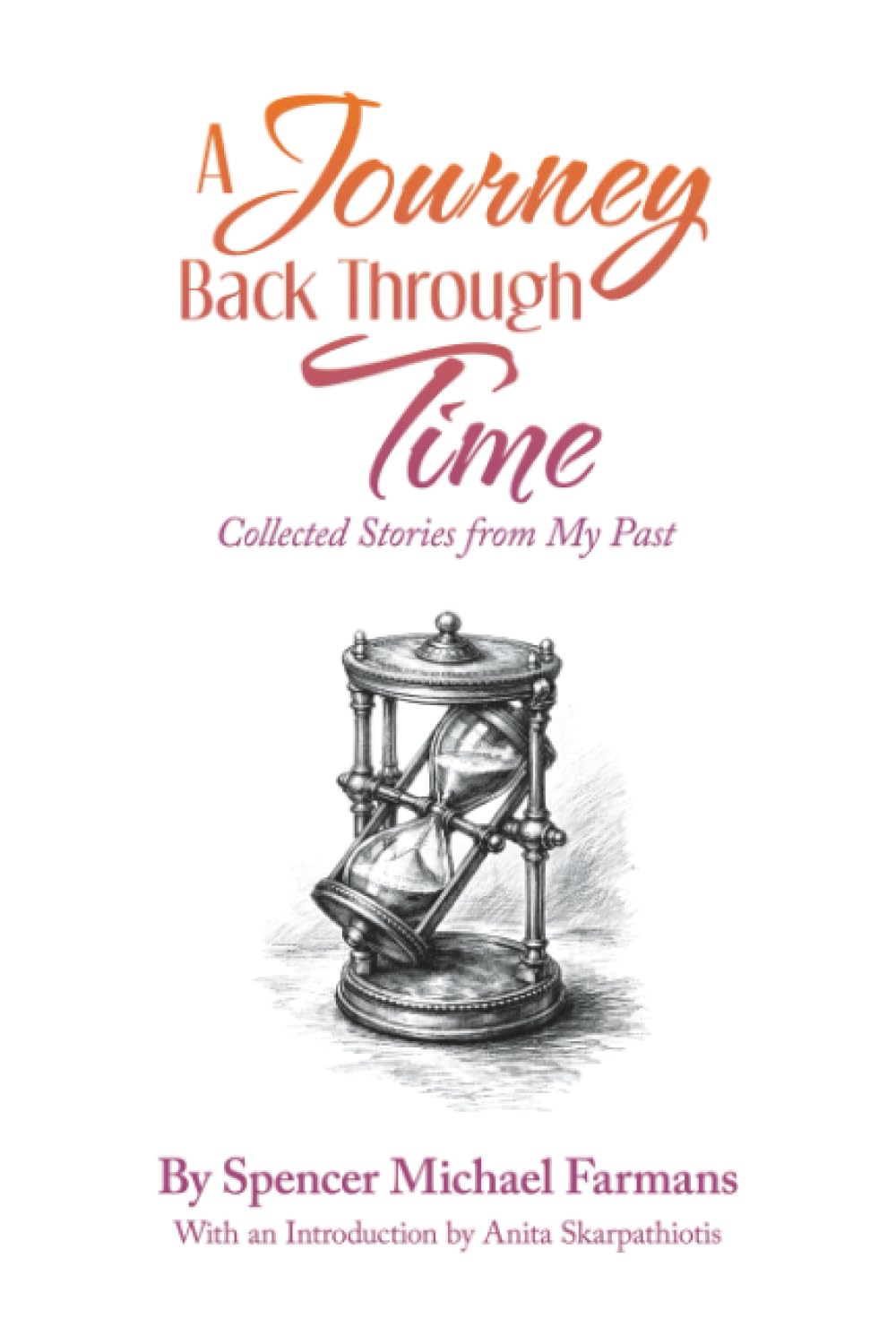 A Journey Back Through Time: Collected Stories from My Past