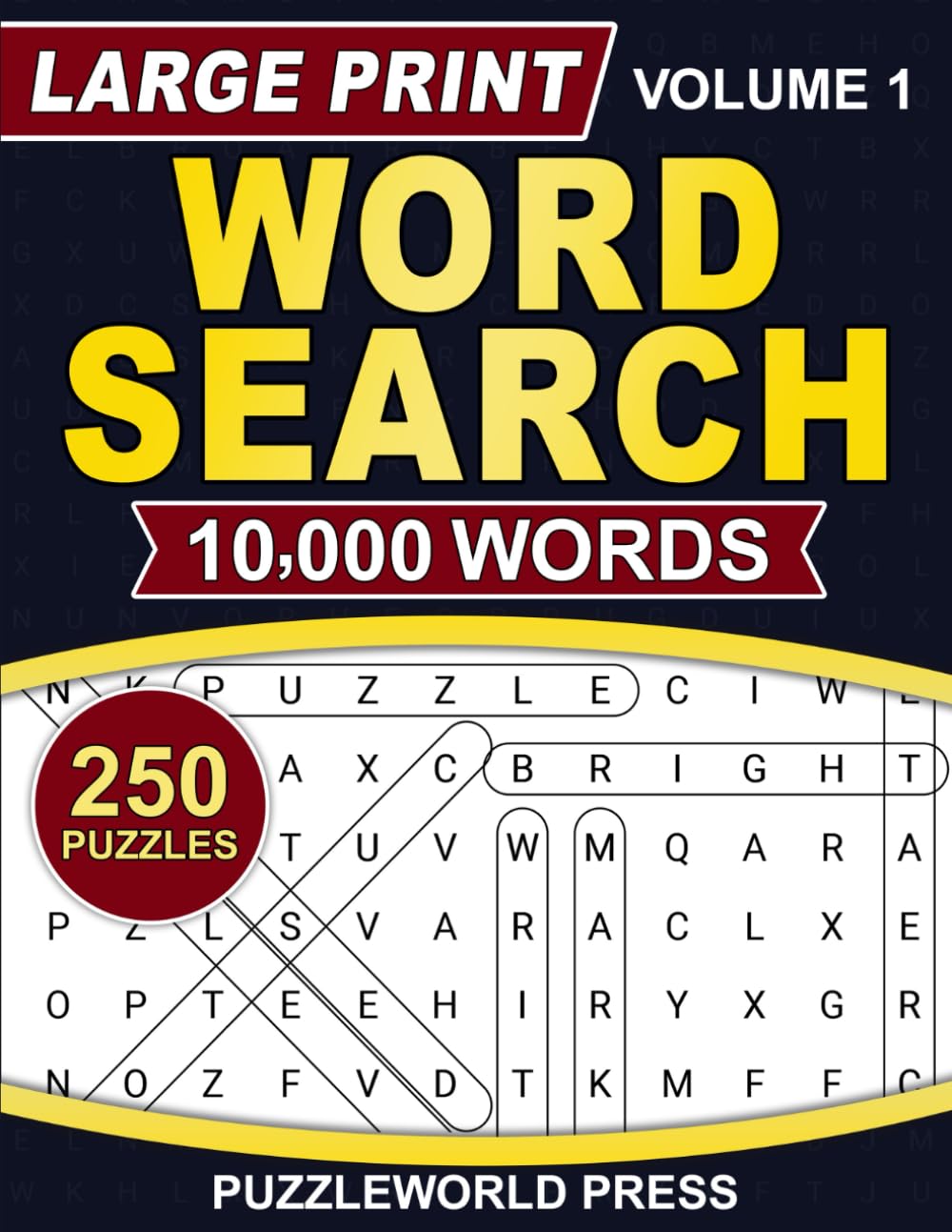 The Ultimate 10,000 Words Word Search: 250 Large Print Puzzles with Solutions for Seniors, Adults, Teens, and all other Puzzle Fans - Volume 1