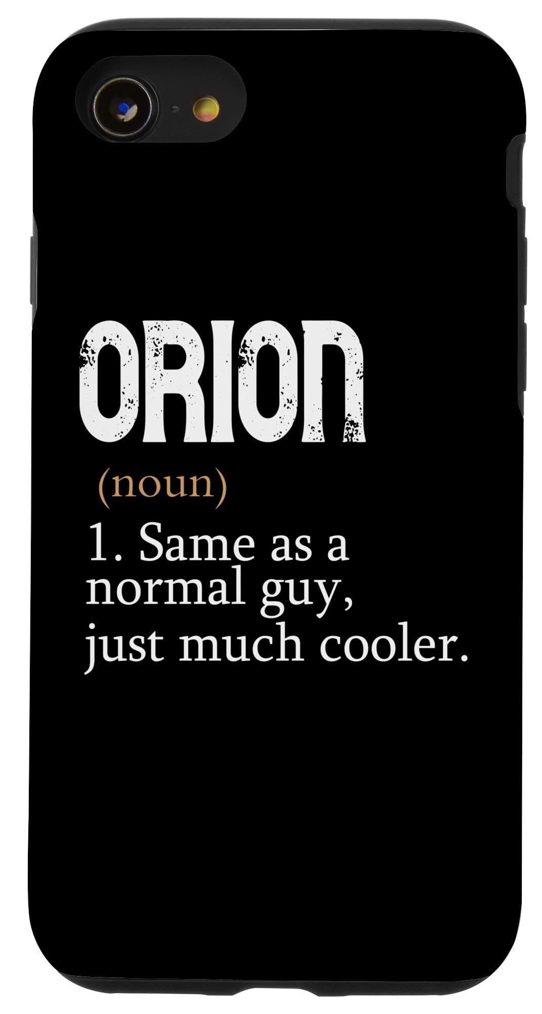 iPhone SE (2020) / 7 / 8 ORION Same As A Normal Guy Just Much Cooler Personalized Case