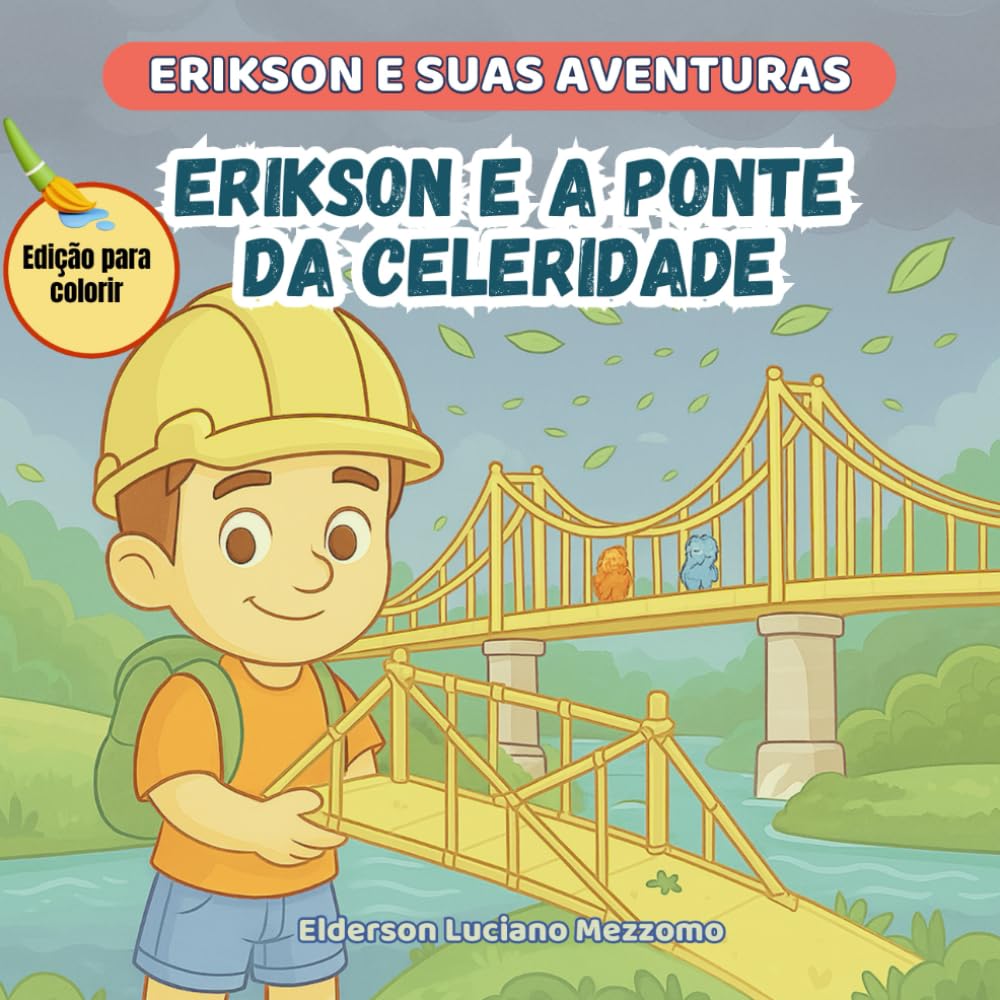 Erikson e a Ponte da Celeridade: Edição para Colorir (Erikson e Suas Aventuras)