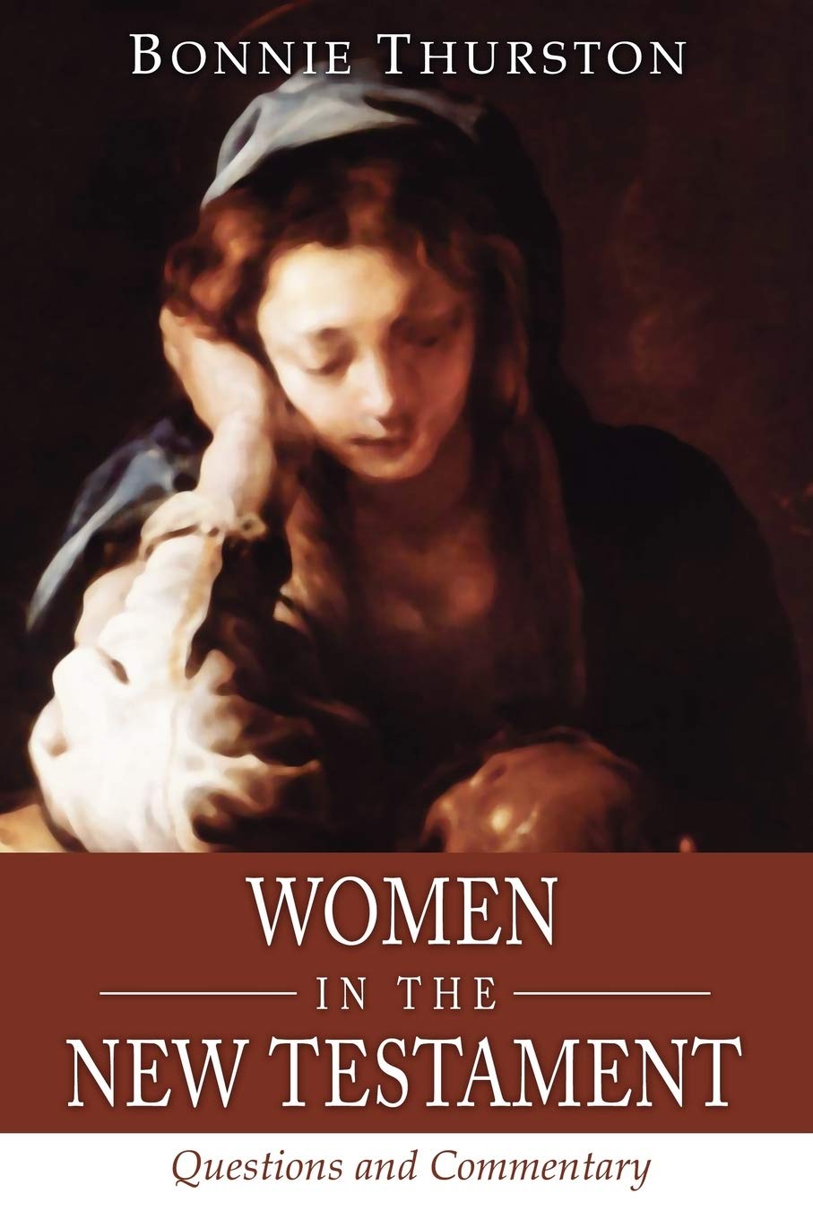 Women in the New Testament: Questions and Commentary - Thurston, Bonnie