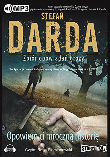 Preisvergleich Produktbild Opowiem ci mroczna historie: Zbiór opowiada grozy