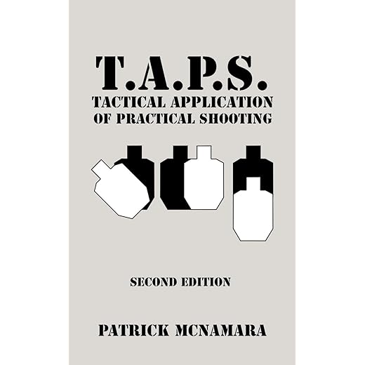 T.A.P.S. : Tactical Application of Practical Shooting