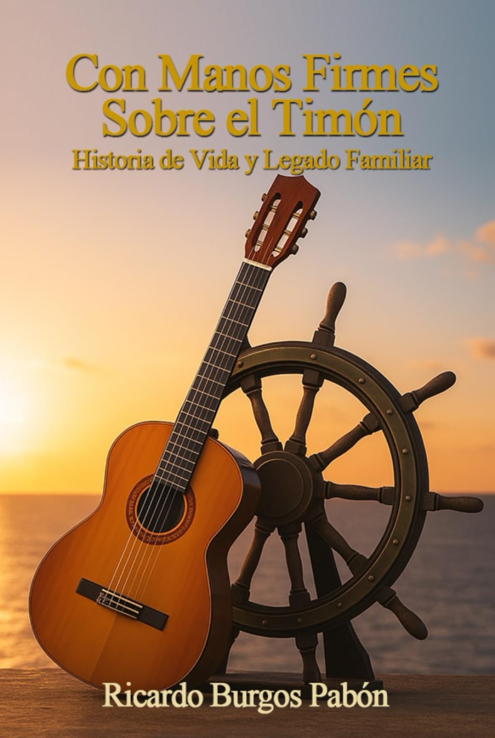 Con manos firmes sobre el timón: Historia de Vida y Legado Familiar