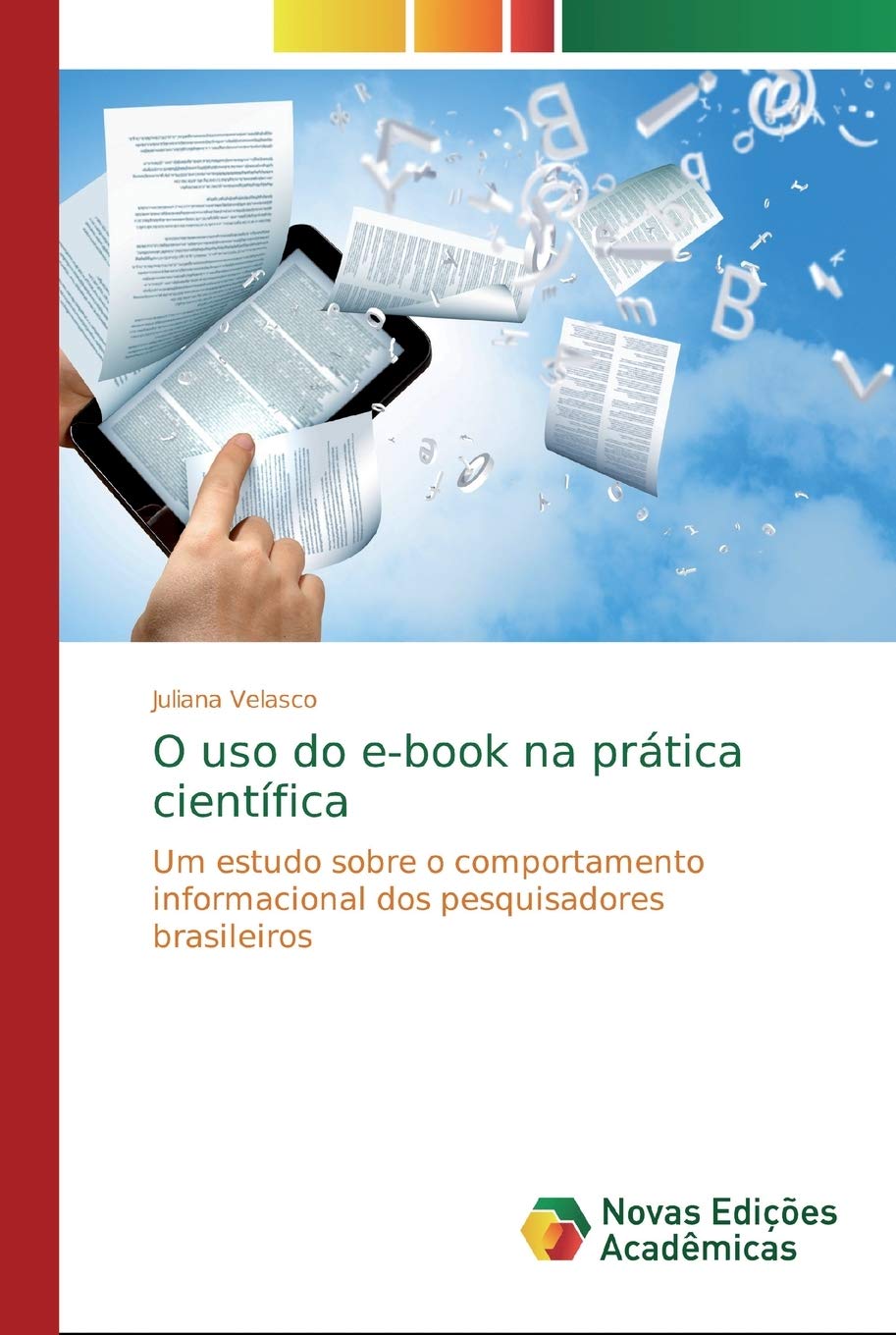 O uso do e-book na prática científica: Um estudo sobre o comportamento informacional dos pesquisadores brasileiros