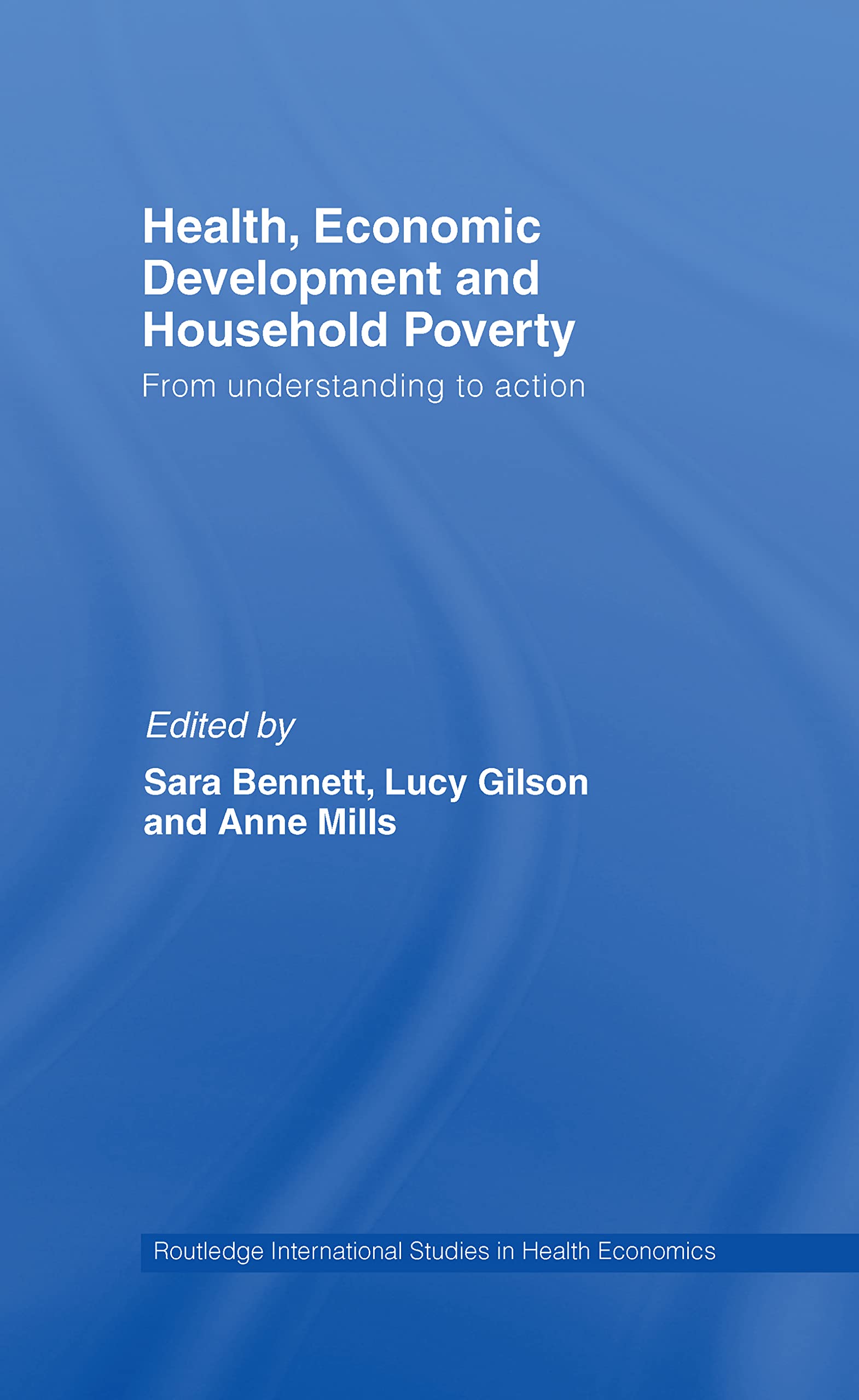 Health, Economic Development and Household Poverty: From Understanding to Action