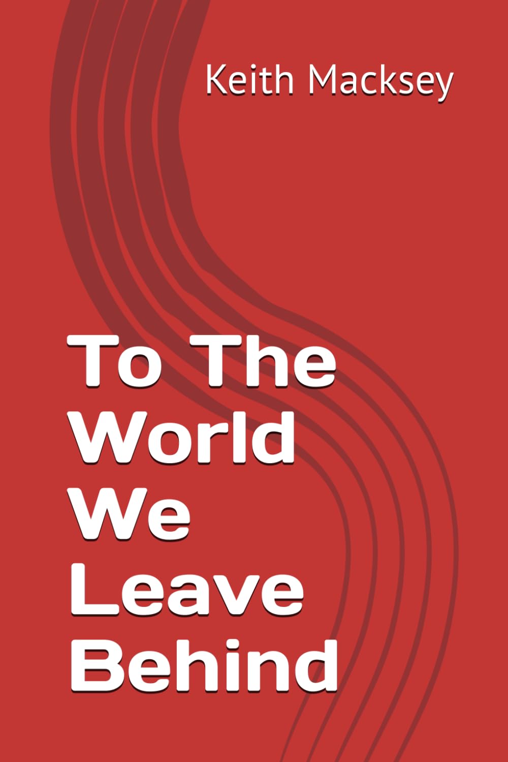 To The World We Leave Behind