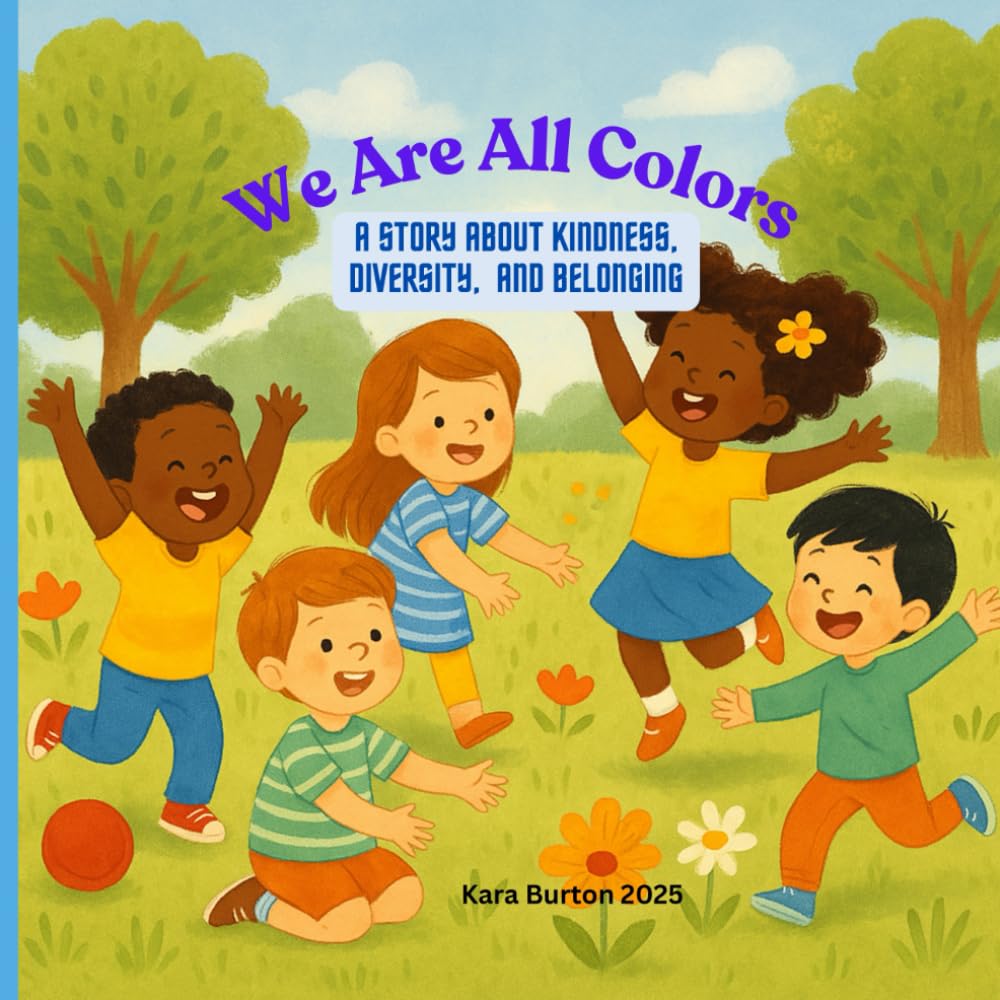 We Are All Colors: A story about kindness, diversity, and belonging